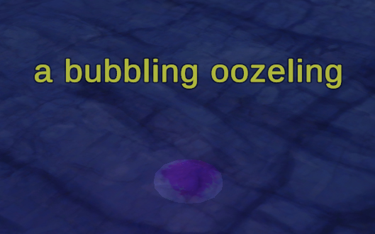 A bubbling oozeling